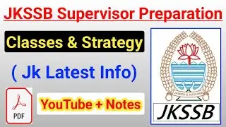 JKSSB Supervisor Classes & Preparation Strategy 🔥🔥 Important Notes ✅ JKSSB Exams 2024 Preparation 💯