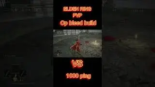 op bleed build vs 1000 ping - ELDEN RING pvp
