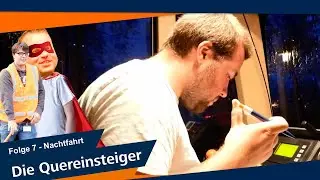Die Quereinsteiger – Folge 7: Nachtfahrt