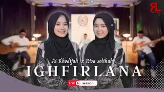 IGHFIRLANA - Ai Khodijah Feat Risa Solihah