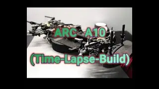 ARC A10 1:10 4WD // Time - Lapse - Build // Speed - Build //