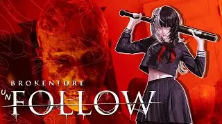 Social Media Turned Horror Game 【BrokenLore: UNFOLLOW】