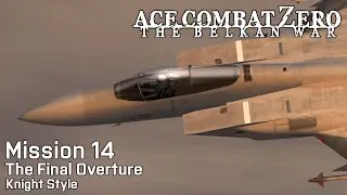 Ace Combat Zero: Mission 14 - The Final Overture (Knight Style, Jupiter Strike Team, Ace Difficulty)