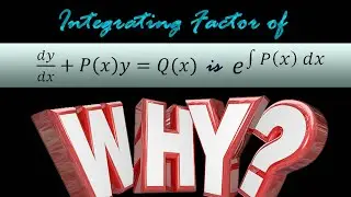 Integrating Factor of Linear Differential Equation | Proof | Calculus