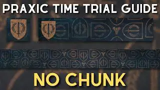Praxic Time Trial Community Challenge Guide (NO Chunk & NO Eager Edge Required!)