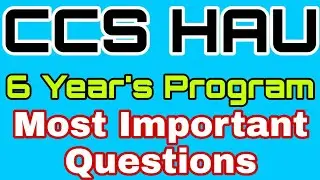 HAU 6 year program Important Questions