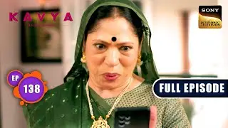 Proof Of Innocence | Kavya - Ek Jazbaa, Ek Junoon - Ep 138 | Full Episode | 3 Apr 2024