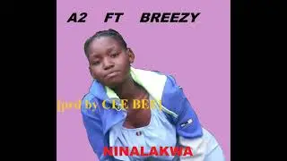 A2 FT BREEZY =NINALAKWA[prd by CEE BEE]