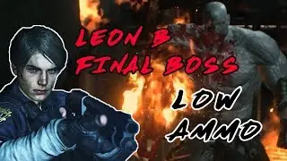 RESIDENT EVIL 2 REMAKE | LEON B LOW AMMO FINAL BOSS