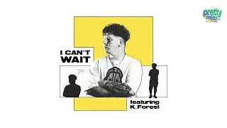 Dylan Reese - i can't wait (feat. K. Forest)