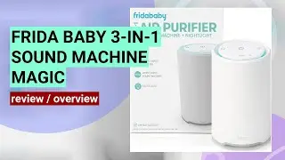 Frida Baby 3-in-1 Sound Machine Review: Sleep Aid, Nightlight & Air Purifier Tested!