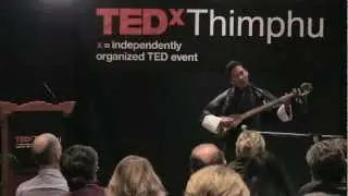 Traditional Music Matters in Bhutan: Sonam Dorji at TEDxThimphu