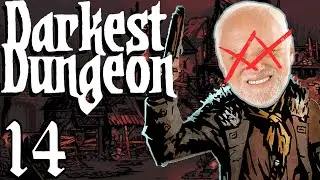 Oh No This Game IS Hard | Darkest Dungeon Blind (All DLC) #14