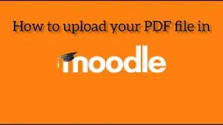 How to Submit your assignment in PDF file in MOODLE