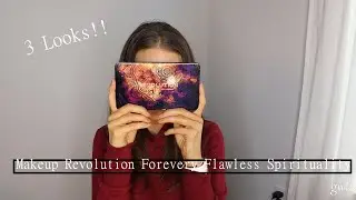 3 LOOKS WITH MAKEUP REVOLUTION FOREVER FLAWLESS SPIRITUALITY PALETTE
