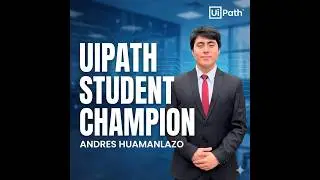 Andres Huamanlazo - UiPath Student Champion Application - UPC