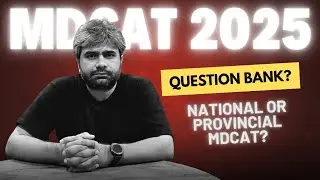 MDCAT 2025 | National or Provincial?