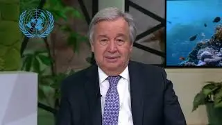 UN Secretary General Ant&oacute;nio Guterres  message World Ocean Day!