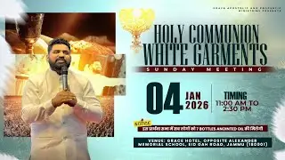 HOLY COMMUNION AND WHITE GARMENTS SUNDAY MEETING (04-01-2026)