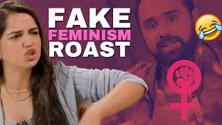 FAKE FEMINISM ROAST💀