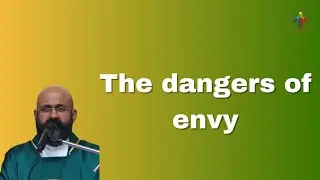 The dangers of envy - Fr Jacob Arimpur VC