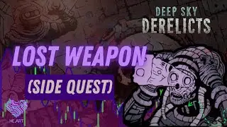 Deep Sky Derelicts - Lost Weapon (Side Quest)