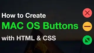 Animated MAC OS Buttons with HTML & CSS