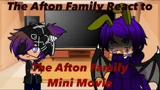 The Afton Family Reacts to The Afton Family Mini Movie ~My AU~ (Jumpscare, Blood and Abuse Warning)
