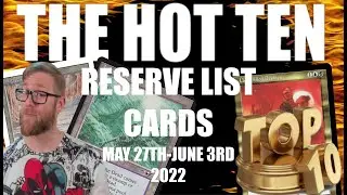 The HOT TOP TEN Reserve List Selling Cards May 27th June 3rd 2022
