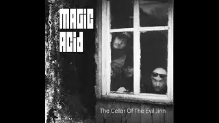 Magic Acid - The Cellar Of The Evil Jinn
