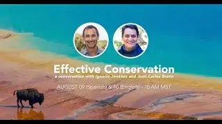 Effective Conservation with Ignacio Jim&eacute;nez