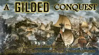 A Gilded Conquest - An Original Marching Show by Bennett Mercurio and Donavan Johnson