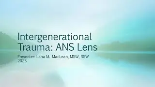 Intergenerational Trauma: ANS Lens