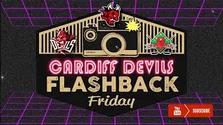 Cardiff Devils Flashbacks - The Intros