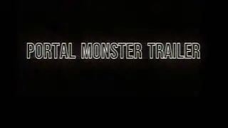 Portal Monsters Trailer