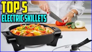 Top 5 Best Electric Skillets in 2020