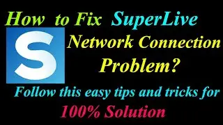 How to Fix SuperLive App Network Connection Problem in Android| SuperLive Internet Connection Error