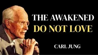 Why Do the Awakened No Longer Fall in Love |caRLJUNG