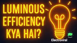 ⚡ Luminous Efficiency kya hai? | LED ka asli Performance Measure | Electroviral #lumine #electronic 