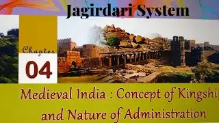 |Jagirdari System| (CLS-9) 4: Medieval India: Concept of Kingship and Nature of Administration