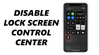 How To Disable Control Center On Lock Screen
