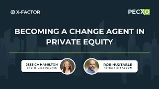 X-Factor: Becoming a Change Agent in Private Equity