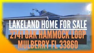 Video Lakeland Home For Sale: 2741 Oak Hammock Loop, Mulberry FL 33860