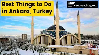 Best Things to Do in Ankara, Turkey | CruiseBooking.com