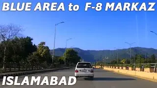 Driving Blue Area to F-8 Sector, Islamabad Street View | Driving in Pakistan