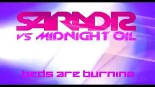 Saradis VS Midnight Oil - Beds Are Burning