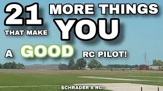 21 MORE Things That Make YOU a GOOD RC Pilot | Pt. 2