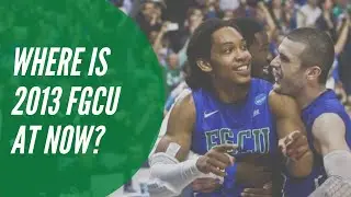2013 Dunk City FGCU... Где они СЕЙЧАС?!