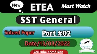 SST General  #ETEA  Part#02  Date/13/03/2022 Solved Paper