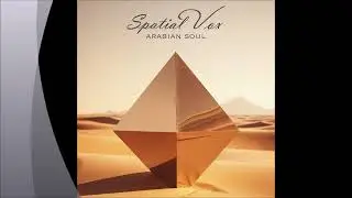 Spatial Vox - Arabian Soul (Radio Version)